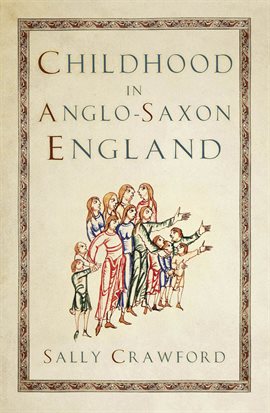 Imagen de portada para Childhood in Anglo-Saxon England