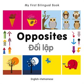 My First Bilingual Book–Opposites (English–Vietnamese)