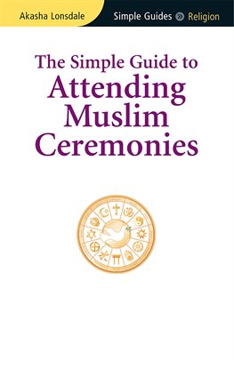 Cover image for Simple Guide to Attending Muslim Ceremonies