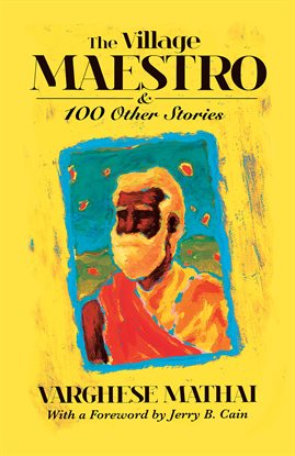 Cover image for The Village Maestro and 100 Other Stories