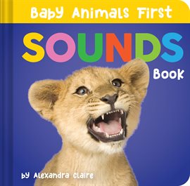 Cover image for Baby Animals First Sounds Book