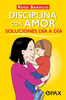 Cover image for Disciplina con amor. Soluciones día a día