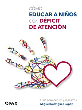 Cover image for Cómo educar a niños con déficit de atención