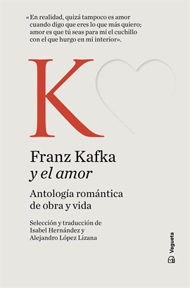Franz Kafka y el amor / Franz Kafka and Love Franz Kafka y el amor / Franz Kafka and Love