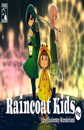 Raincoat Kids and the Illusionary Wonderland Vol. 2