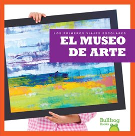 Cover image for El museo de arte (Art Museum)