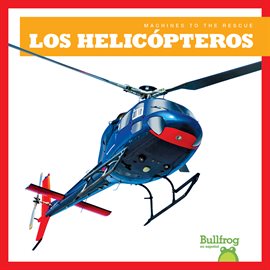 Cover image for Los helicópteros (Helicopters)