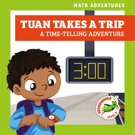 Cover image for Tuan Takes a Trip: A Time-Telling Adventure