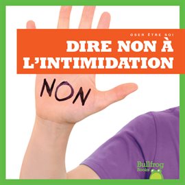 Cover image for Dire non à l'intimidation (Resisting Bullying)
