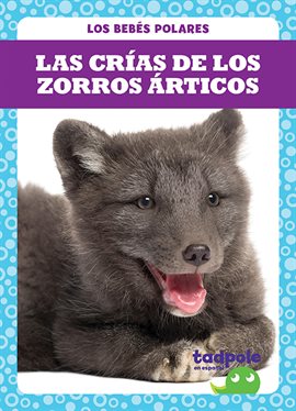 Cover image for Las crías de los zorros árticos (Arctic Fox Kits)