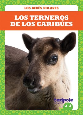 Cover image for Los terneros de los caribúes (Caribou Calves)
