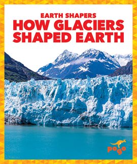 Cover image for How Glaciers Shaped Earth