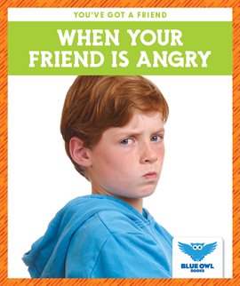Cover image for When Your Friend Is Angry