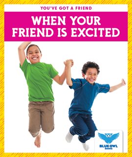 Cover image for When Your Friend Is Excited