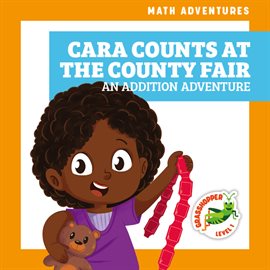 Cover image for Cara Counts at the County Fair: An Addition Adventure