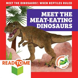 Cover image for Meet the Meat-Eating Dinosaurs