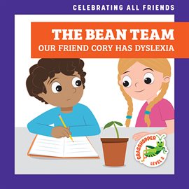 Cover image for The Bean Team: Our Friend Cory Has Dyslexia