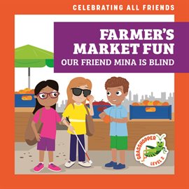 Cover image for Farmer's Market Fun: Our Friend Mina Is Blind