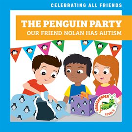 Cover image for The Penguin Party: Our Friend Nolan Has Autism