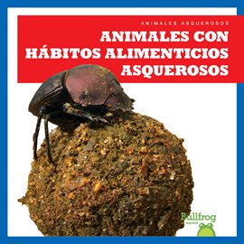 Animales con hábitos alimenticios asquerosos (Gross Animal Eaters)