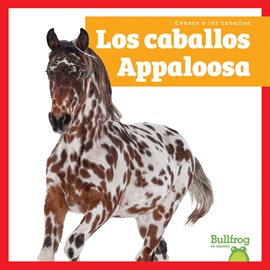 Los caballos Appaloosa (Appaloosa Horses)