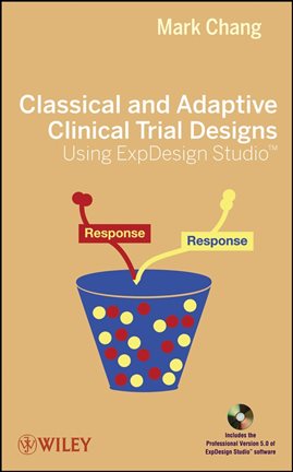 Cover image for Classical and Adaptive Clinical Trial Designs Using ExpDesign Studio