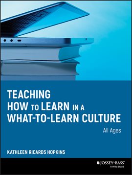 Cover image for Teaching How to Learn in a What-to-Learn Culture