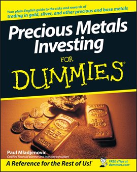 Cover image for Precious Metals Investing for Dummies