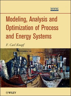 Imagen de portada para Modeling, Analysis and Optimization of Process and Energy Systems