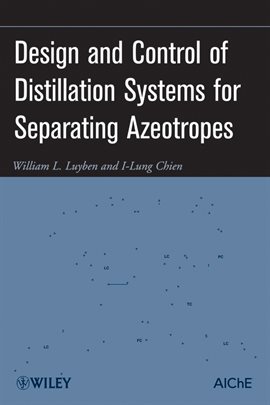 Imagen de portada para Design and Control of Distillation Systems for Separating Azeotropes