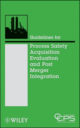 Cover image for Guidelines for Process Safety Acquisition Evaluation and Post Merger Integration