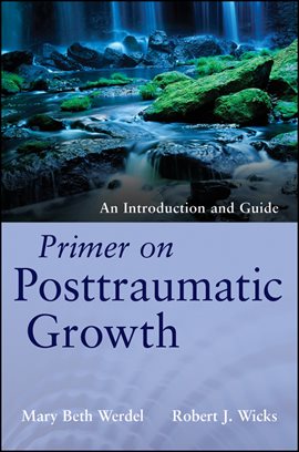 Imagen de portada para Primer on Posttraumatic Growth
