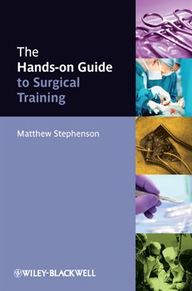 Imagen de portada para The Hands-on Guide to Surgical Training