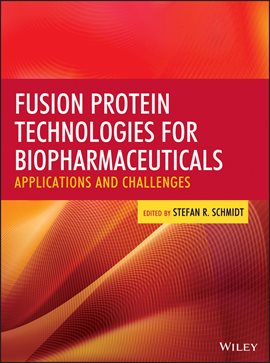 Cover image for Fusion Protein Technologies for Biopharmaceuticals