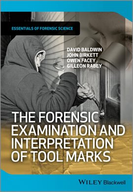 Cover image for The Forensic Examination and Interpretation of Tool Marks