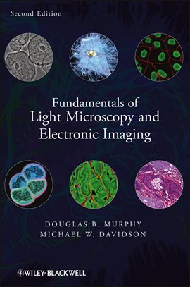 Imagen de portada para Fundamentals of Light Microscopy and Electronic Imaging