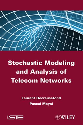 Imagen de portada para Stochastic Modeling and Analysis of Telecom Networks