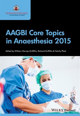 Cover image for AAGBI Core Topics in Anaesthesia 2015