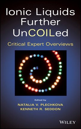 Cover image for Ionic Liquids Further Uncoiled