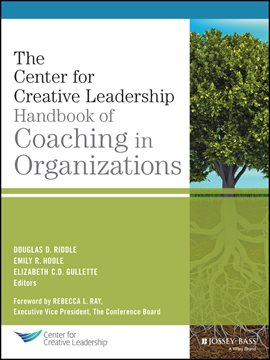 Imagen de portada para The Center for Creative Leadership Handbook of Coaching in Organizations