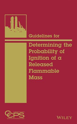 Imagen de portada para Guidelines for Determining the Probability of Ignition of a Released Flammable Mass