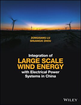 Cover image for Integration of Large Scale Wind Energy With Electrical Power Systems in China