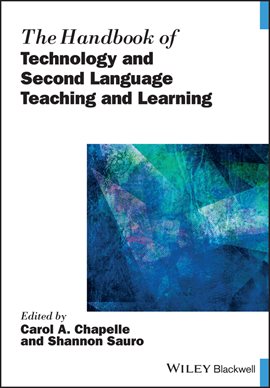 Cover image for The Handbook of Technology and Second Language Teaching and Learning