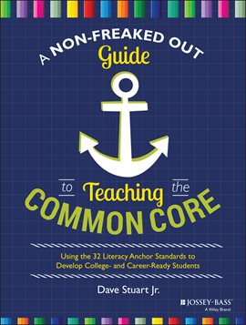 Imagen de portada para A Non-Freaked Out Guide to Teaching the Common Core