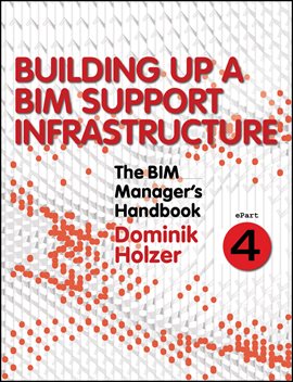 Cover image for The BIM Manager's Handbook, Part 4