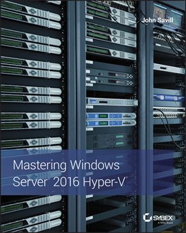 Cover image for Mastering Windows Server 2016 Hyper-V