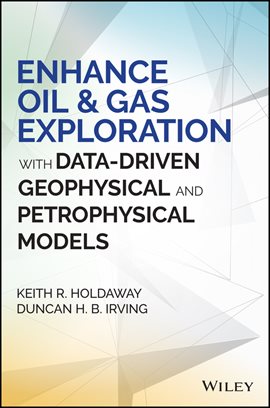 Cover image for Enhance Oil and Gas Exploration With Data-Driven Geophysical and Petrophysical Models