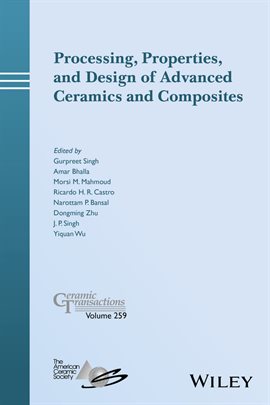 Cover image for Processing, Properties, and Design of Advanced Ceramics and Composites