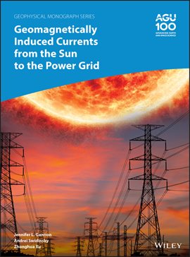 Imagen de portada para Geomagnetically Induced Currents from the Sun to the Power Grid