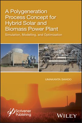 Cover image for A Polygeneration Process Concept for Hybrid Solar and Biomass Power Plant